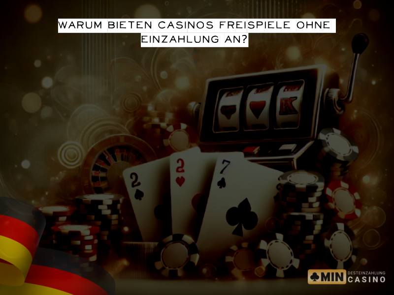 Warum bieten Casinos Freispiele ohne Einzahlung an?