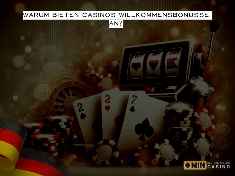 Warum bieten Casinos Willkommensbonusse an?